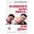 Why Customers Don't Do What They're Supposed to and What to Do about It - Paperback