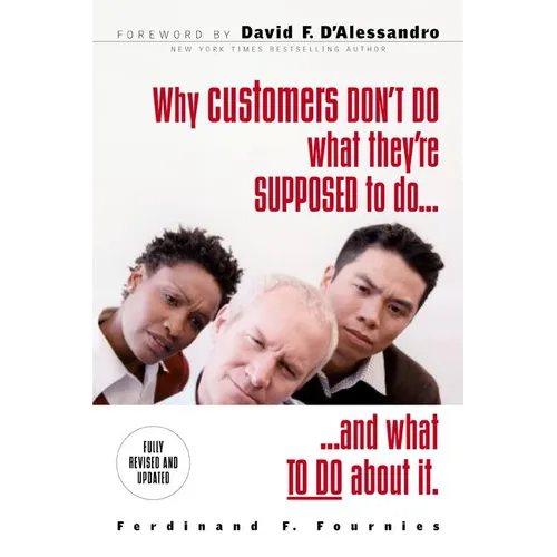 Why Customers Don't Do What They're Supposed to and What to Do about It - Paperback