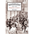 Miscegenation: Making Race in America - Paperback