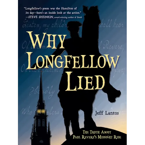 Why Longfellow Lied: The Truth about Paul Revere's Midnight Ride - Hardcover