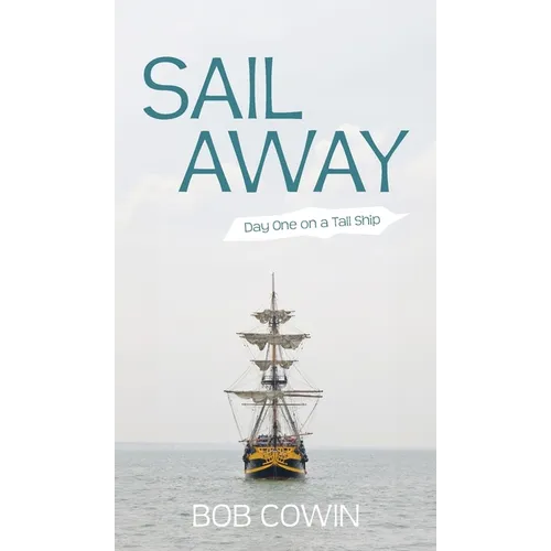Sail Away: Day One on a Tall Ship - Hardcover