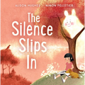 The Silence Slips in - Hardcover