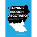 Learning Through Negotiation: The Role of the SPLM/A in Ending Sudan's Second Civil War