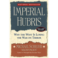 Imperial Hubris: Why the West Is Losing the War on Terror - Paperback