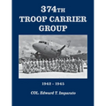 374th Troop Carrier Group 1942-1945: 1942-1945 - Hardcover