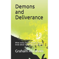 Demons and Deliverance: What every church member should know about supernatural visitations - Paperback