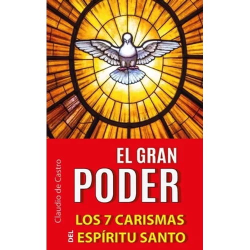 El Gran Poder: Los 7 Carismas del Espíritu Santo - Paperback