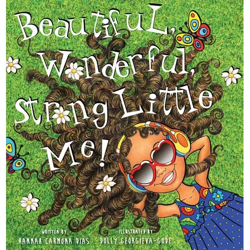 Beautiful, Wonderful, Strong Little Me!