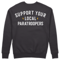 Support Your Local Paratroopers Sweatshirt