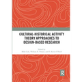 Cultural-Historical Activity Theory Approaches to Design-Based Research - Paperback