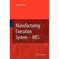 Manufacturing Execution System - Mes - Paperback