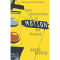 Your Relationship to Motion Has Changed - Paperback