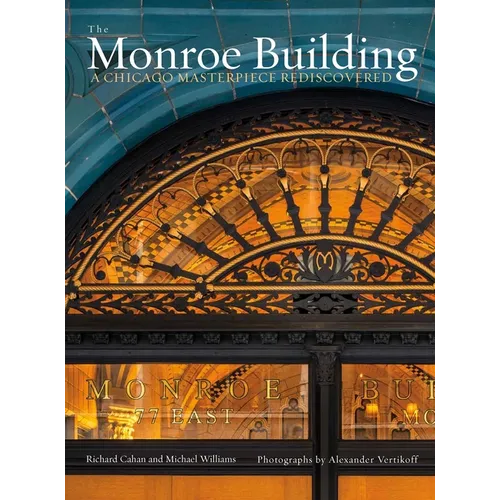 The Monroe Building: A Chicago Masterpiece Rediscovered - Hardcover