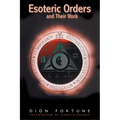 The Esoteric Orders and Their Work - Paperback