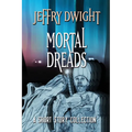 Mortal Dreads: A Collection of Short Fiction - Paperback
