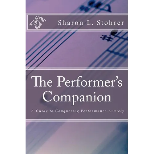 The Performer's Companion: Conquering Performance Anxiety - Paperback