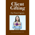 Client Gifting For Travel Agents - Paperback