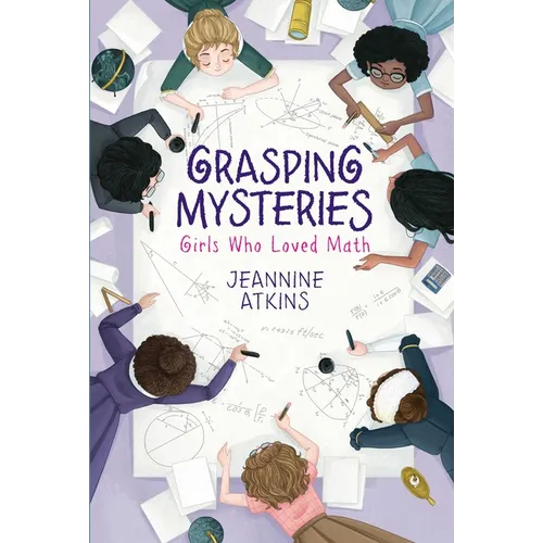 Grasping Mysteries: Girls Who Loved Math - Hardcover
