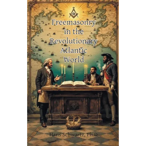 Freemasonry in the Revolutionary Atlantic World