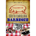 A History of South Carolina Barbeque - Paperback