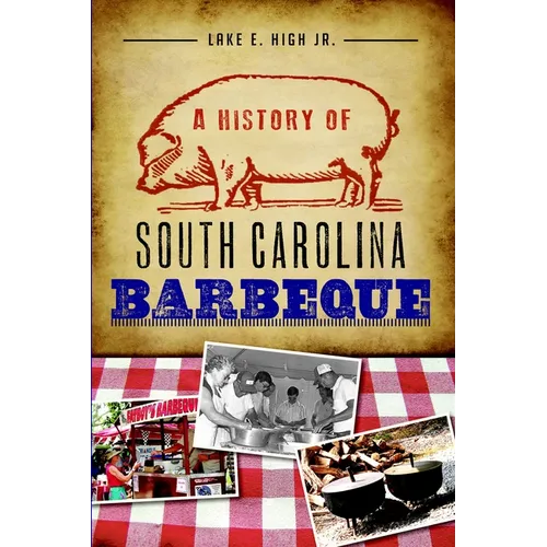 A History of South Carolina Barbeque - Paperback