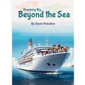 Dreaming Big Beyond the Sea - Hardcover