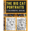 The Big Cat Portraits Colouring Book: Grayscale & Realistic Big Wild Cats Animal Colouring Book - Lions, Cheetah, Leopards, Tigers, Panthers, Jaguars, - Paperback