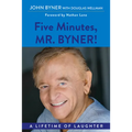 Five Minutes, Mr. Byner: A Lifetime of Laughter - Paperback