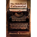 The SideRoad Columnist: Observations from an Upper Michigan Author