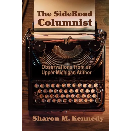 The SideRoad Columnist: Observations from an Upper Michigan Author