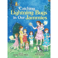 Catching Lightning Bugs in Our Jammies - Hardcover