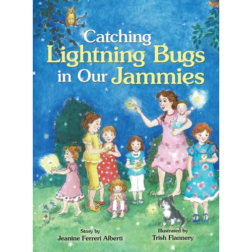 Catching Lightning Bugs in Our Jammies - Hardcover
