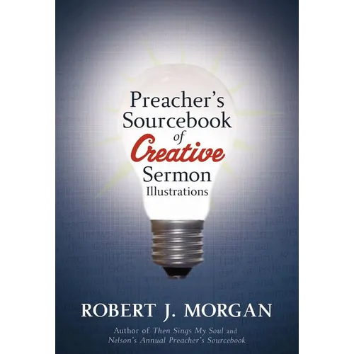A Preacher's Sourcebook of Creative Sermon Illustrations - Paperback