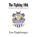 The Fighting 10th: The History of the 10th Missouri Cavalry US