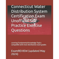 Connecticut Water Distribution System Certification Exam Unofficial Self Practice Exercise Questions: covering Fundamental Knowledge Topics compatible - Paperback