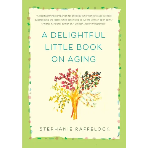 A Delightful Little Book on Aging - Hardcover