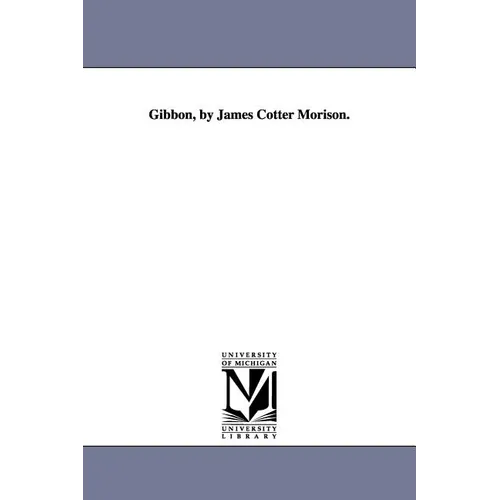 Gibbon, by James Cotter Morison.