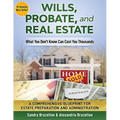 Wills, Probate, and Real Estate: What You Don't Know Can Cost You Thousands - Paperback