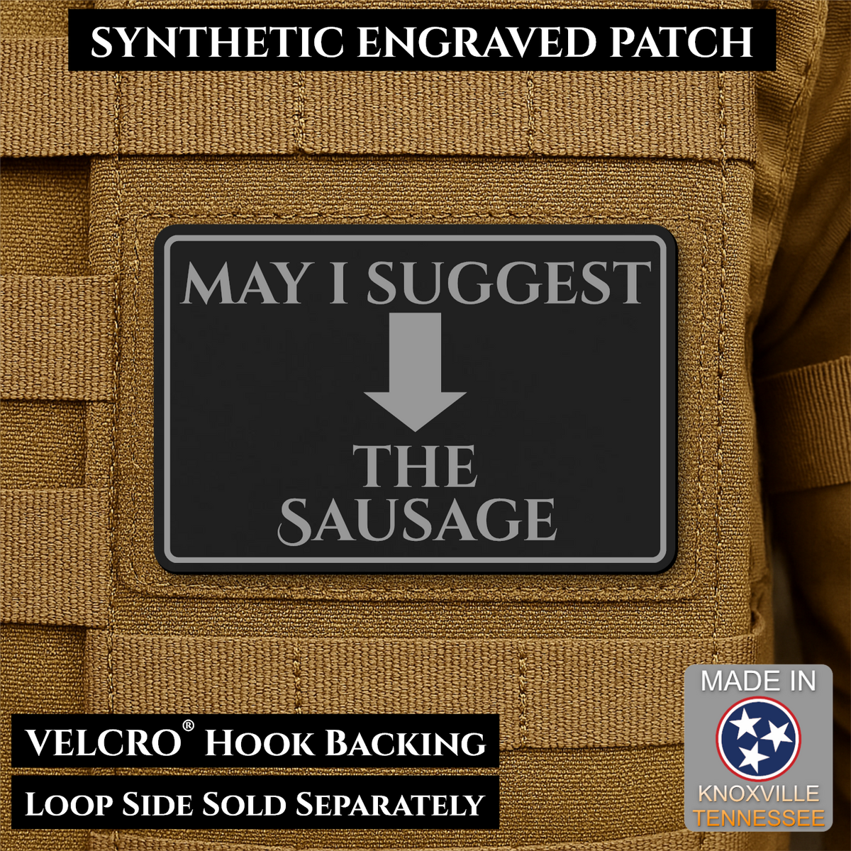 May I Suggest The Sausage Funny Morale Patch, 2x3" | Made in USA | VELCRO® Brand Hook Backing