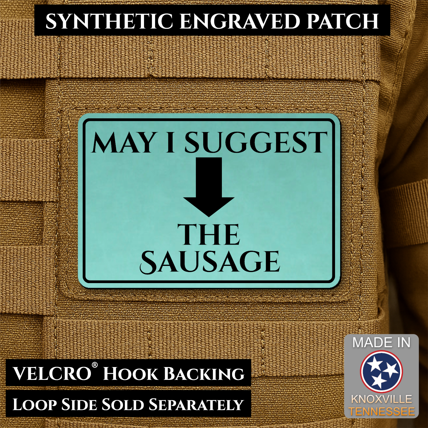 May I Suggest The Sausage Funny Morale Patch, 2x3" | Made in USA | VELCRO® Brand Hook Backing