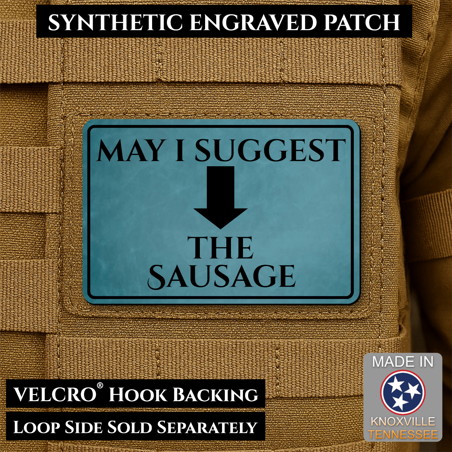 May I Suggest The Sausage Funny Morale Patch, 2x3" | Made in USA | VELCRO® Brand Hook Backing