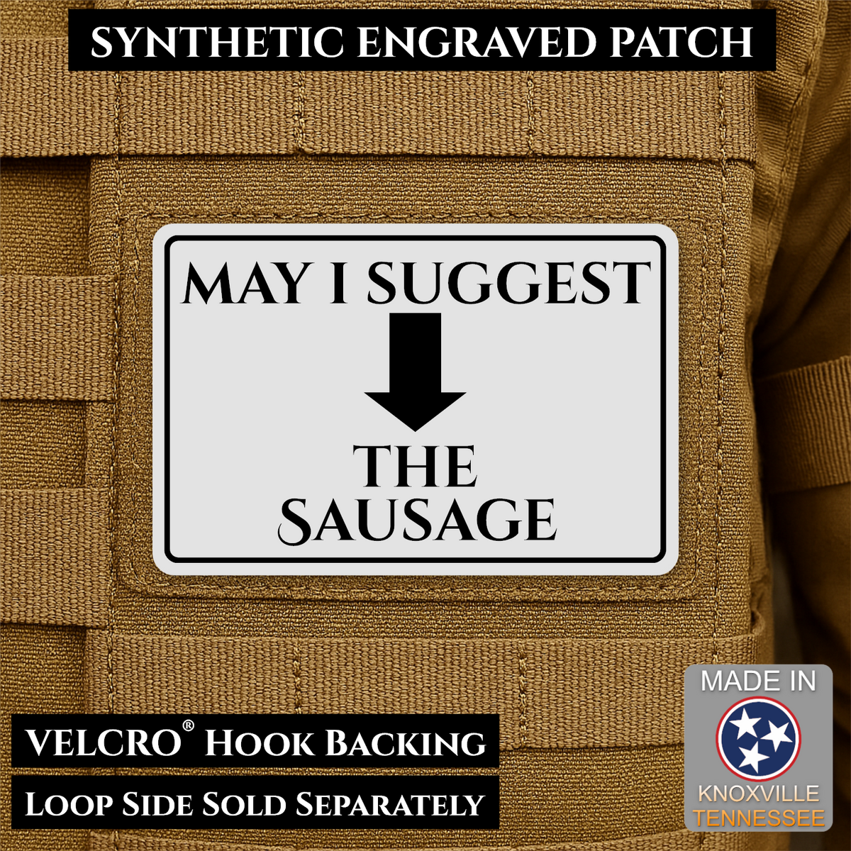 May I Suggest The Sausage Funny Morale Patch, 2x3" | Made in USA | VELCRO® Brand Hook Backing