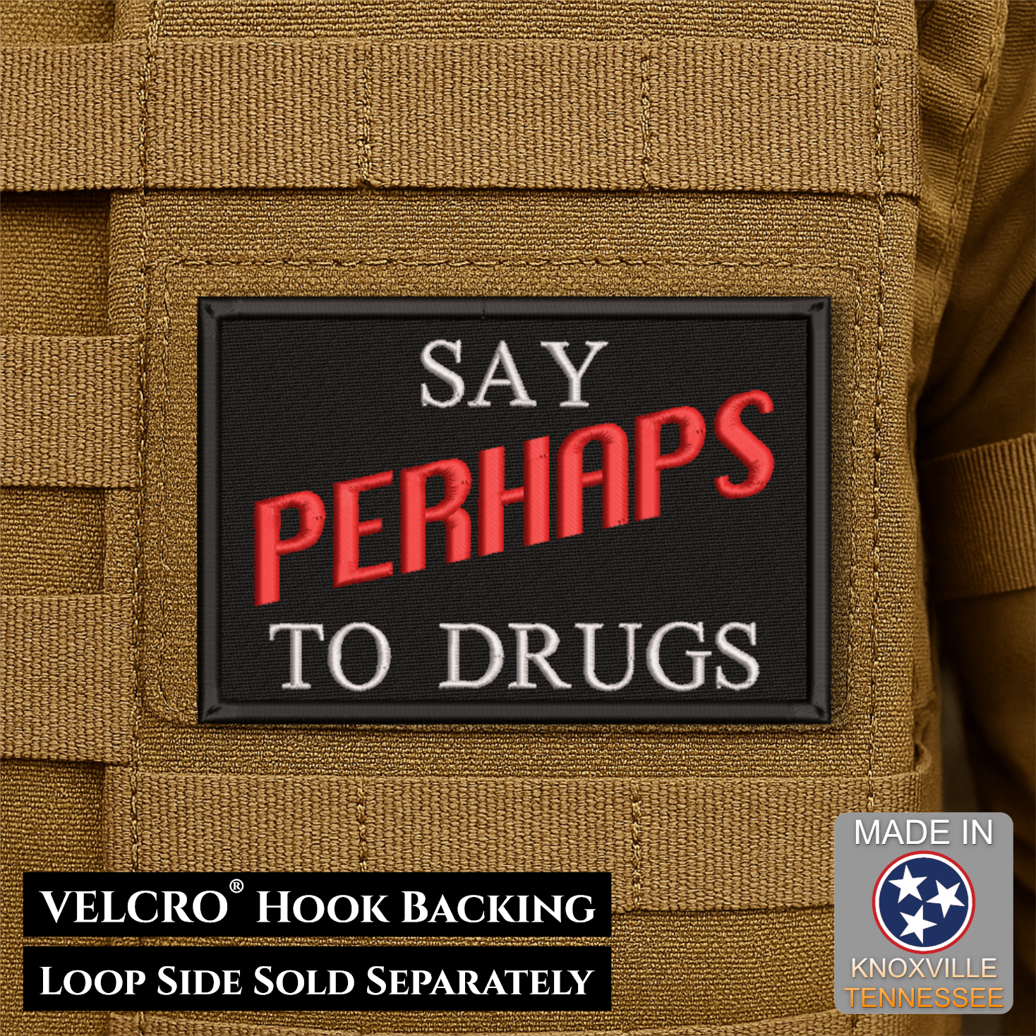 Say Perhaps To Drugs Funny Morale Patch, 2x3" | Made in USA | VELCRO® Brand Hook Backing