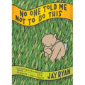 No One Told Me Not to Do This: Selected Screenprints, 2009-2015 - Paperback