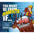 You Might Be from Minnesota If... - Paperback