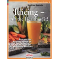 Juicing for the Health of It - Paperback