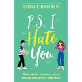 P.S. I Hate You: A totally perfect and heartwarming romantic comedy - Paperback