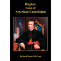 Hughes: Lion of American Catholicism