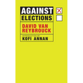 Against Elections - Paperback