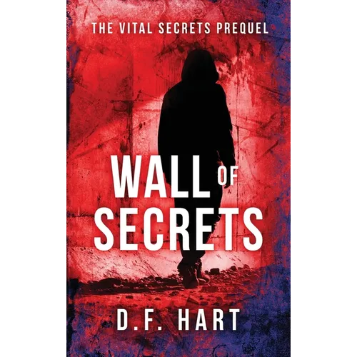 Wall of Secrets: The Vital Secrets Prequel - Hardcover